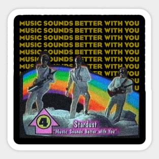 Stardust - Music Sounds Better With You Sticker